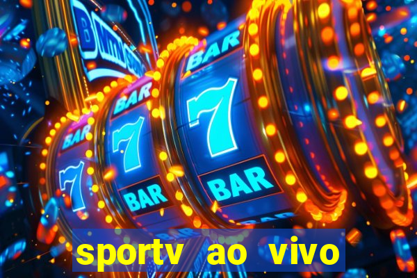 sportv ao vivo multi multicanal